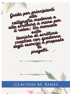 cover image of Guida per principianti alla calligrafia moderna e alla scrittura a mano per il relax